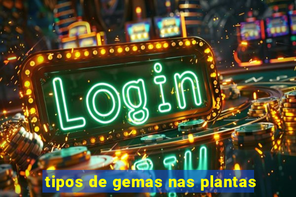 tipos de gemas nas plantas